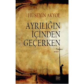 Ayrılığın İçinden Geçerken - Hüseyin Aykol