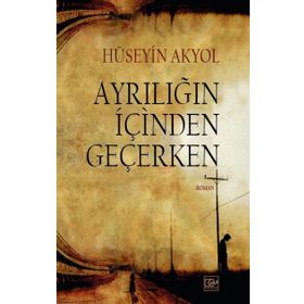 Ayrılığın İçinden Geçerken - Hüseyin Aykol