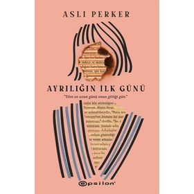 Ayrılığın İlk Günü-Aslı Perker
