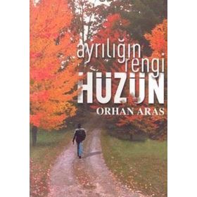 AYRILIĞIN RENGI HÜZÜN - ORHAN ARAS