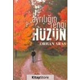 AYRILIĞIN RENGI HÜZÜN - ORHAN ARAS