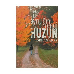 AYRILIĞIN RENGI HÜZÜN - ORHAN ARAS
