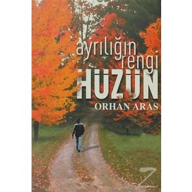 AYRILIĞIN RENGI HÜZÜN - ORHAN ARAS