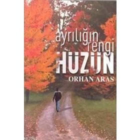 AYRILIĞIN RENGI HÜZÜN - ORHAN ARAS