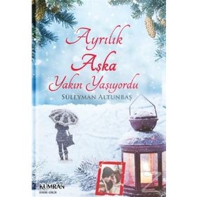 Ayrılık Aşka Yakın Yaşıyordu - Süleyman Altunbaş