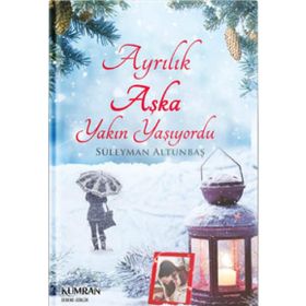 Ayrılık Aşka Yakın Yaşıyordu - Süleyman Altunbaş