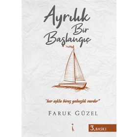 Ayrılık Bir Başlangıç - Faruk Güzel
