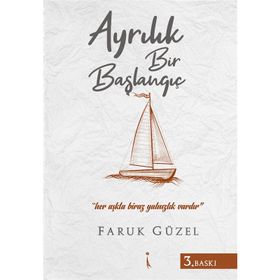 Ayrılık Bir Başlangıç - Faruk Güzel