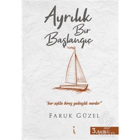Ayrılık Bir Başlangıç - Faruk Güzel