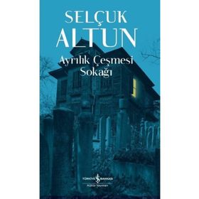 Ayrılık Çeşmesi Sokağı - Selçuk Altun