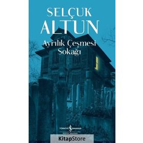 Ayrılık Çeşmesi Sokağı - Selçuk Altun