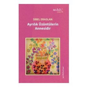Ayrılık Üzüntülerin Annesidir - Muhit Kitap