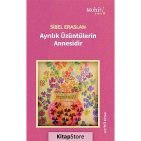 Ayrılık Üzüntülerin Annesidir - Muhit Kitap