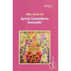 Ayrılık Üzüntülerin Annesidir - Muhit Kitap