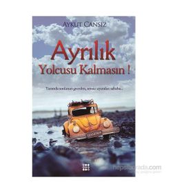 Ayrılık Yolcusu Kalmasın! - Aykut Cansız