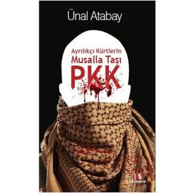 Ayrılıkçı Kürtlerin Musalla Taşı PKK - Ünal Atabay