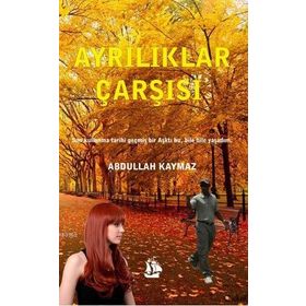 Ayrılıklar Çarşısı - Abdullah Kaymaz