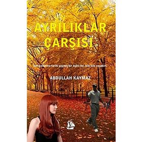 Ayrılıklar Çarşısı - Abdullah Kaymaz
