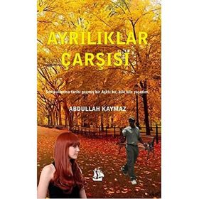 Ayrılıklar Çarşısı - Abdullah Kaymaz