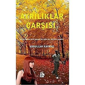 Ayrılıklar Çarşısı - Abdullah Kaymaz