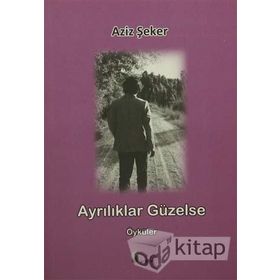 Ayrılıklar Güzelse - Aziz Şeker