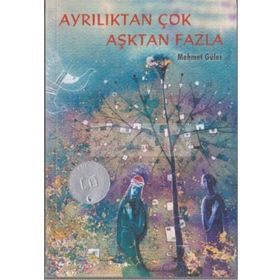 Ayrılıktan Çok Aşktan Fazla - Mehmet Güler