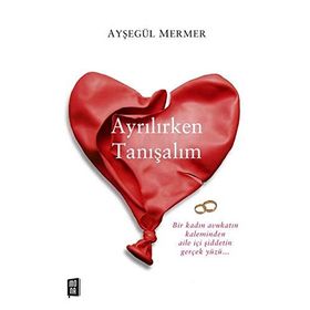 Ayrılırken Tanışalım - Ayşegül Mermer