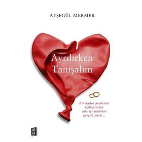 Ayrılırken Tanışalım - Ayşegül Mermer
