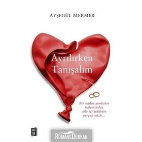 Ayrılırken Tanışalım - Ayşegül Mermer