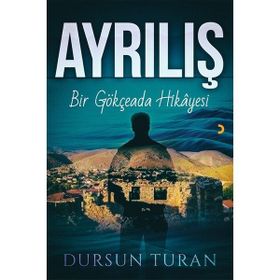 Ayrılış - Bir Gökçeada Hikayesi - Dursun Turan