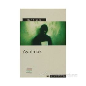 AYRILMAK - DAN FRANCK