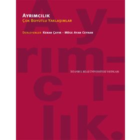 AYRIMCILIK ÇOK BOYUTLU YAKLAŞIMLAR - KENAN ÇAYIR;MÜGE AYAN CEYHAN
