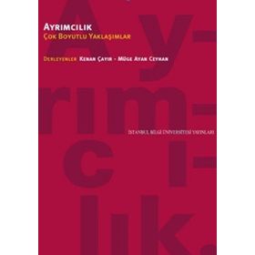 AYRIMCILIK ÇOK BOYUTLU YAKLAŞIMLAR - KENAN ÇAYIR;MÜGE AYAN CEYHAN