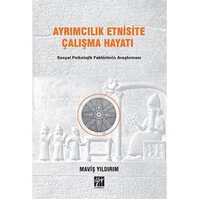 Ayrımcılık Etnisite Çalışma Hayatı Sosyal Psikolojik Faktörlerin Araştırılması - Maviş Yıldırım