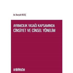 Ayrımcılık Yasağı Kapsamında Cinsiyet ve Cinsel Yönelim - Burçak Keleş