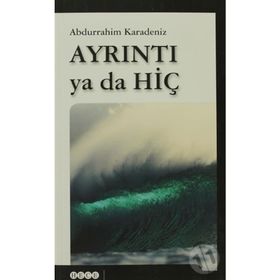 AYRINTI YA DA HİÇ - ABDURRAHIM KARADENIZ