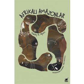 Ayrıntı Yayınları Afrikalı Amazonlar - Dahomey’in Kadın Savaşçıları