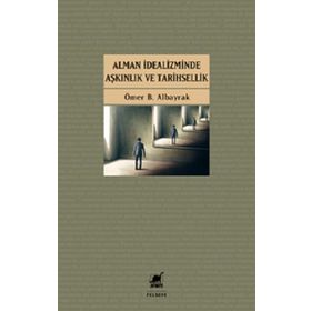 Ayrıntı Yayınları Alman İdealizminde Aşkınlık ve Tarihsellik