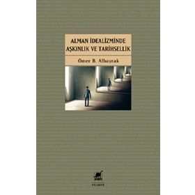 Ayrıntı Yayınları Alman İdealizminde Aşkınlık ve Tarihsellik
