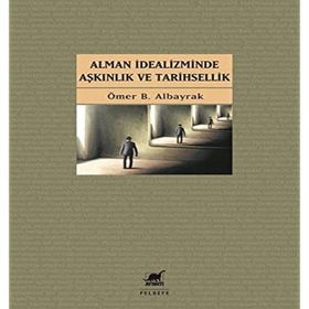 Ayrıntı Yayınları Alman İdealizminde Aşkınlık ve Tarihsellik