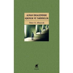 Ayrıntı Yayınları Alman İdealizminde Aşkınlık ve Tarihsellik