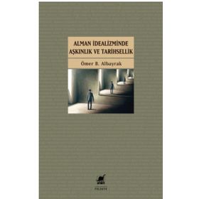 Ayrıntı Yayınları Alman İdealizminde Aşkınlık ve Tarihsellik
