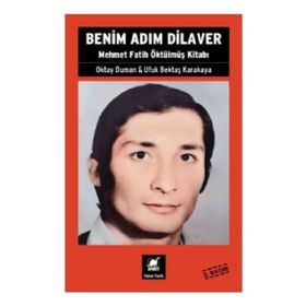 Ayrıntı Yayınları Benim Adım Dilaver Mehmet Fatih Öktülmüş Kitabı