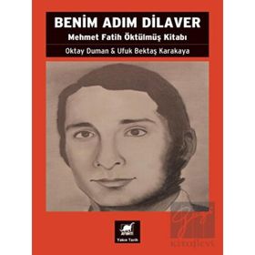 Ayrıntı Yayınları Benim Adım Dilaver Mehmet Fatih Öktülmüş Kitabı