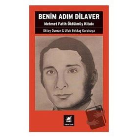 Ayrıntı Yayınları Benim Adım Dilaver Mehmet Fatih Öktülmüş Kitabı