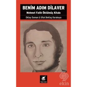 Ayrıntı Yayınları Benim Adım Dilaver Mehmet Fatih Öktülmüş Kitabı