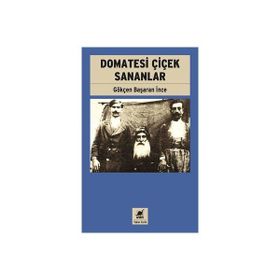 Ayrıntı Yayınları Domatesi Çiçek Sananlar