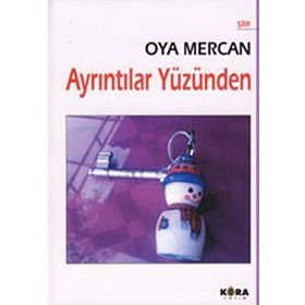 AYRINTILAR YÜZÜNDEN - OYA MERCAN