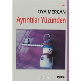AYRINTILAR YÜZÜNDEN - OYA MERCAN