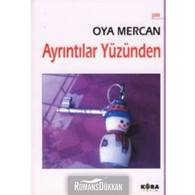 AYRINTILAR YÜZÜNDEN - OYA MERCAN